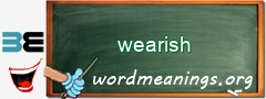 WordMeaning blackboard for wearish